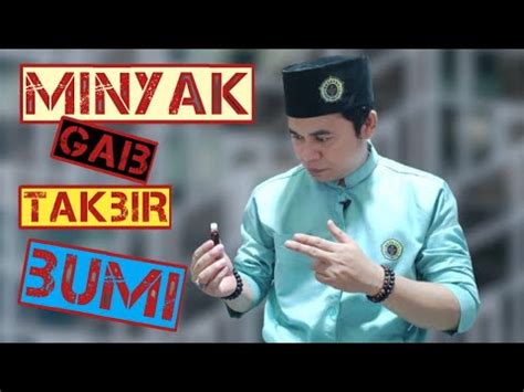 MINYAK GAIB TAKBIR BUMI Media Untuk Mengusir Makhluk Gaib Yg Ada Di