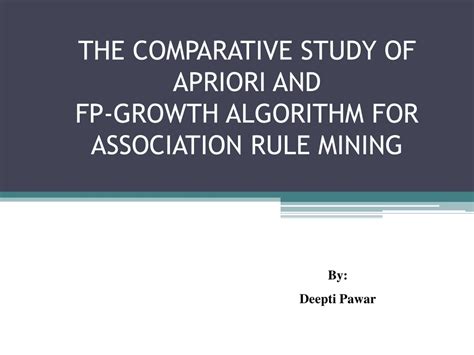 PPT THE COMPARATIVE STUDY OF APRIORI AND FP GROWTH ALGORITHM FOR