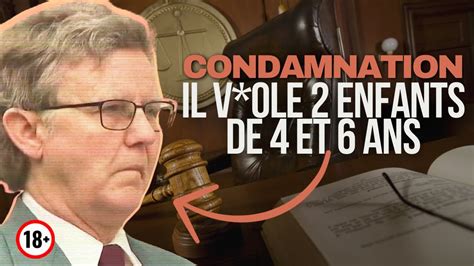 Un P DOPHILE au tribunal pour avoir V OLÉ 2 enfants YouTube