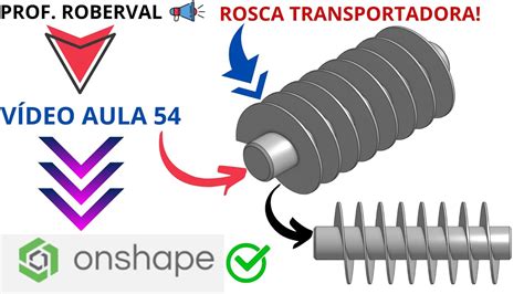 AULA 54 Exercício 50 Modelamento da Rosca Transportadora Helicoidal