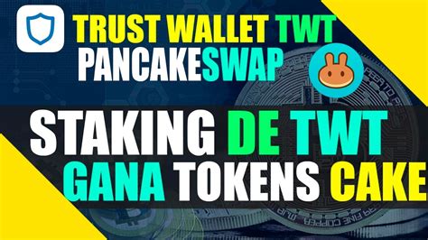 GANA TOKENS CAKE CON STAKING DE TWT EN PANCAKESWAP YouTube