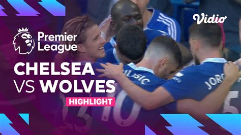 Highlights - Chelsea vs Wolves | Premier League 22/23 | Vidio