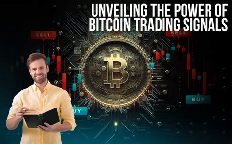 Unveiling The Power Of Bitcoin Trading Signals Blockchain Tradein