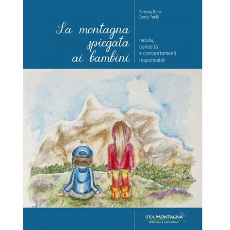 Idea Montagna La Montagna Spiegata Ai Bambini Livre De Montagne