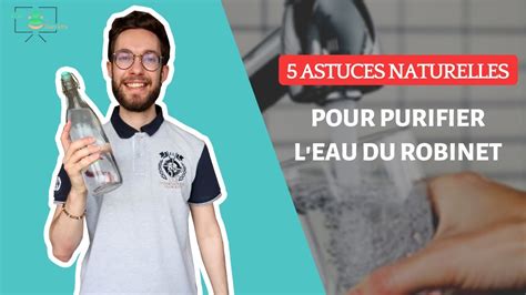 EAU DU ROBINET 5 ASTUCES NATURELLES POUR PURIFIER L EAU YouTube