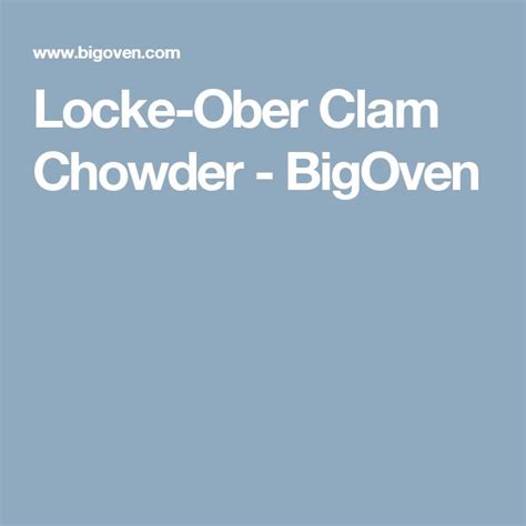 Locke Ober Clam Chowder Bigoven Clam Chowder Chowder Clams