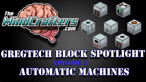 Gregtech Block Spotlight Episode 3 Automatic Machines Youtube