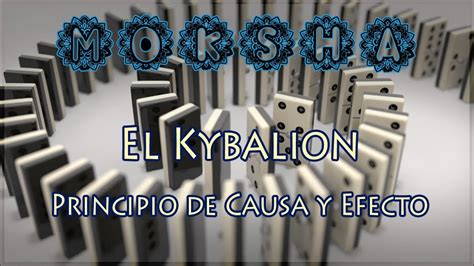 El Kybalion Principio De Causa Y Efecto 6 Youtube