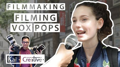 How To Film Vox Pops Tips Tricks Kai Creative Youtube