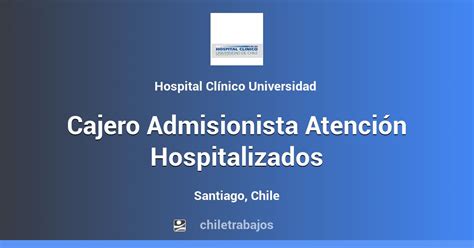 Cajero Admisionista Atención Hospitalizados Santiago Chiletrabajos