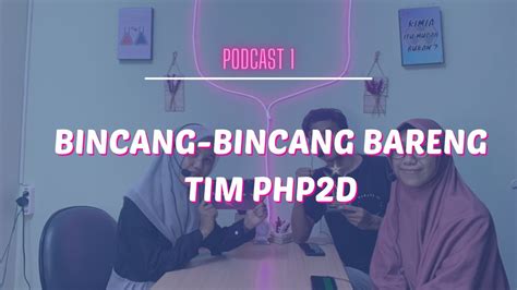 Podcast Himka Episode Bincang Bincang Bareng Tim Php D Youtube