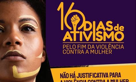 Campanha 16 dias de Ativismo pelo Fim da Violência Contra as Mulheres