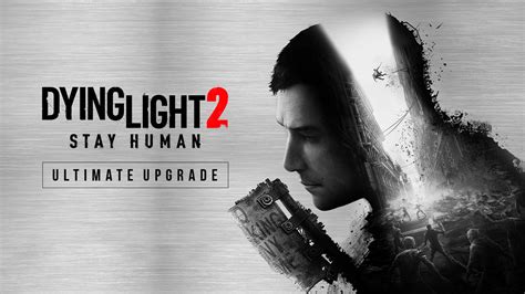 Dying Light 2 Stay Human Ultimate Upgrade On Steam