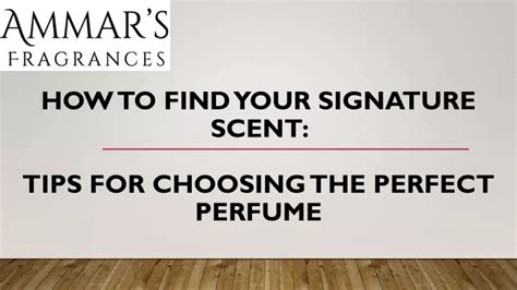 Ppt How To Find Your Signature Scent And Tips For Choosing The Perfect Perfume Powerpoint