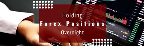 Holding Forex Positions Overnight Pros And Cons