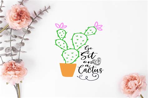 Go Sit On A Cactus Svg Cactus Svgcactus Quote Svg Cut File 274821