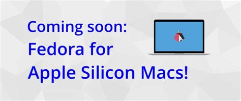 Coming Soon Fedora For Apple Silicon Macs Fedora Magazine