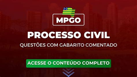 MPGO Questões obrigatórias de Processo Civil gabarito comentado