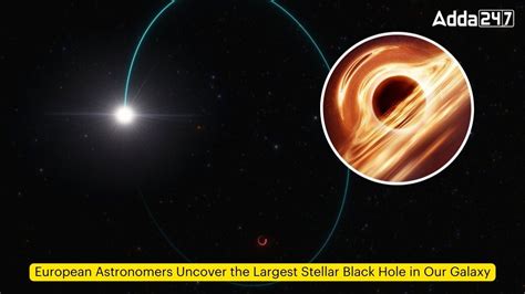 European Astronomers Uncover The Largest Stellar Black Hole In Our