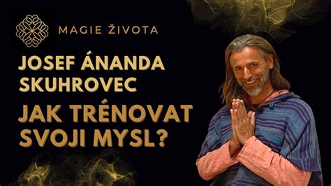 Jak Tr Novat Svoji Mysl A Pozn Vat S M Sebe Josef Nanda