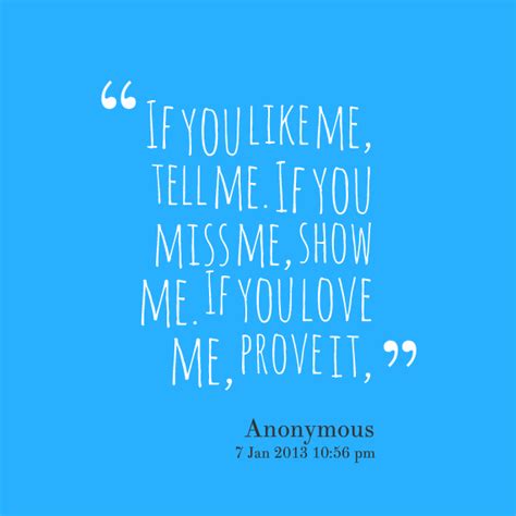 Show Me If You Want Me Quotes Quotesgram