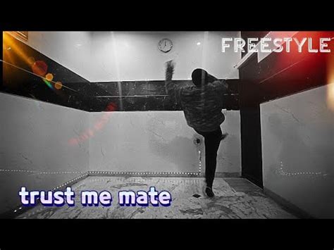 Trust Me Mate Freestyle Youtube