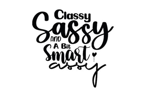 Premium Vector Classy Sassy And A Bit Smart Assy