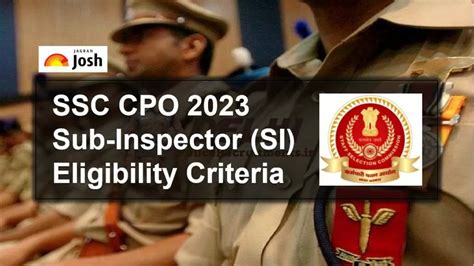 Ssc Cpo Delhi Police Capf Si Eligibility Criteria Sub Inspector