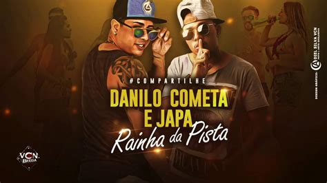 Danilo Cometa E Japa Rainha Da Pista M Sica Nova Youtube