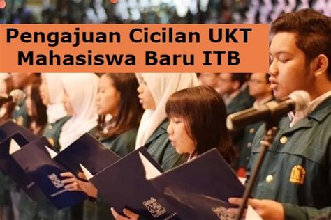 Kabar Gembira Untuk Mahasiswa Baru ITB Pembayaran UKT Dapat Dicicil