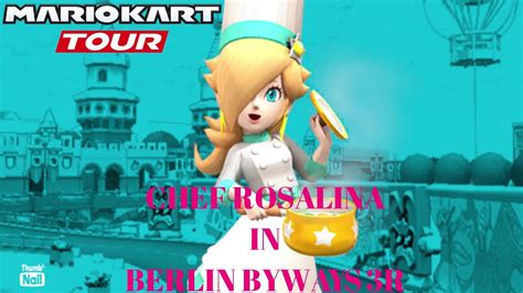 Mario Kart Tour Chef Rosalina In Berlin Byways 3R YouTube