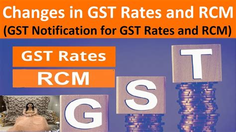 Changes In Gst Rates And Rcm Gst Notification For Gst Rates And Rcm