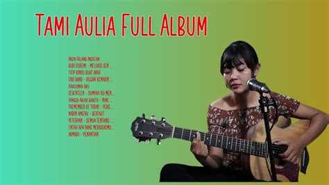 Tami Aulia Full Album Kumpulan Lagu Cafe Terbaru 2023 YouTube