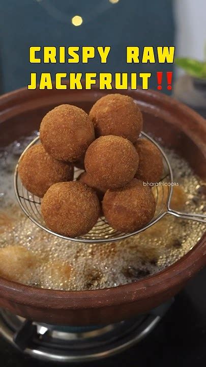 Crispy Raw Jackfruit Balls Recipe 😍 Bharathicooks Jackfruit Youtube