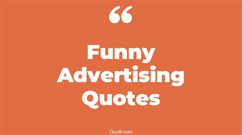 20+ Eye-Opening Funny Advertising Quotes That Will Inspire Your Inner Self