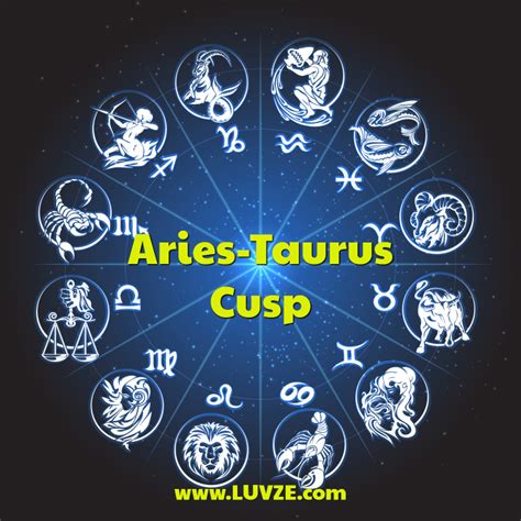 Aries-Taurus Cusp (April 17- 23) - Luvze