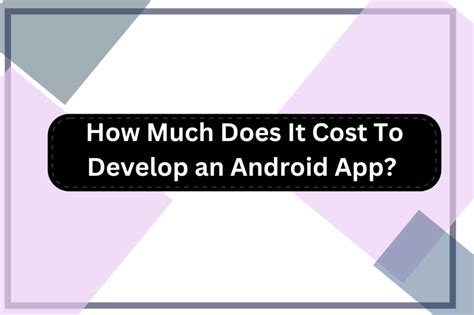 How Much Does It Cost To Develop An Android App