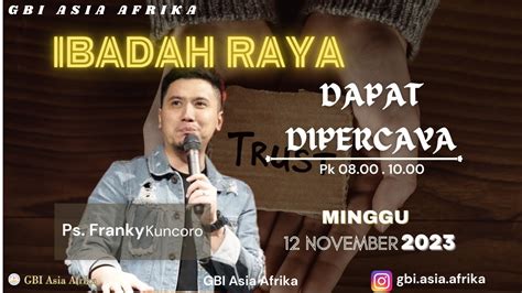 PS FRANKY KUNCORO IBADAH RAYA 1 GBI ASIA AFRIKA MINGGU 12