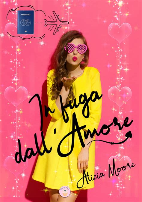 Recensione In Fuga Dall Amore Di Alicia Moore Letture Sale Pepe