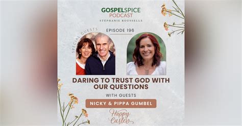 Daring To Trust God With Our Questions With Nicky And Pippa Gumbel