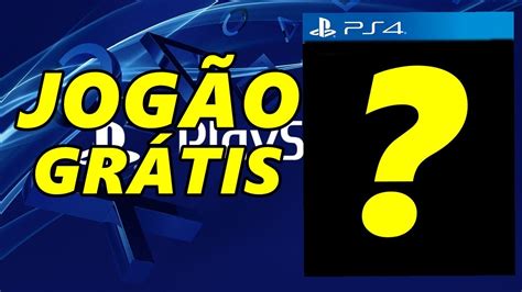 JOGÃO GRÁTIS NO PS4 PARA SEMPRE E SEM PS PLUS YouTube