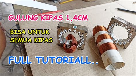 Full Tutorial Cara Mudah Gulung Spul Kipas Angin Cm Cocok Pemula