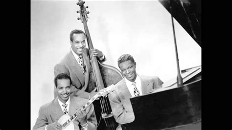 Nat King Cole Trio Youre Nobody Till Somebody Loves You Youtube