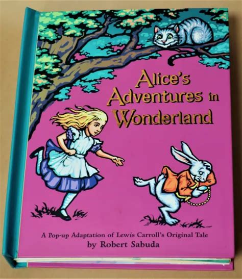 Alice S Adventures In Wonderland By Robert Sabuda Pop Up Book St