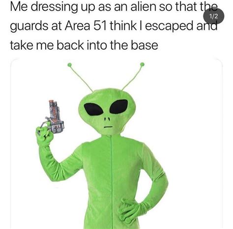 Pin By Haven Dice On Area 51 Memes Great Memes Funny Memes Dankest Memes