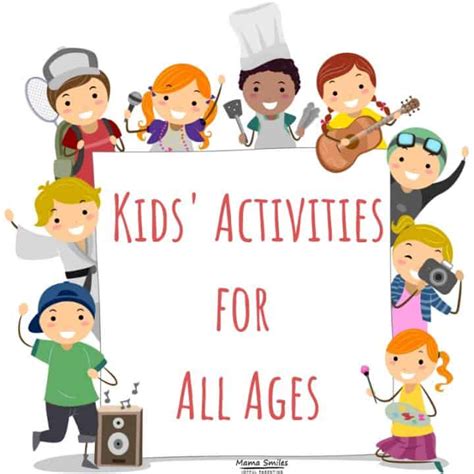 Favorite Kids' Activities for All ages - Mama Smiles - Joyful Parenting