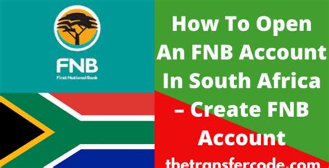 How To Open An Fnb Account In South Africa Create Fnb Account