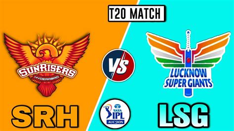 Sunrisers Hyderabad Vs Lucknow Super Giants Ipl T Match Live