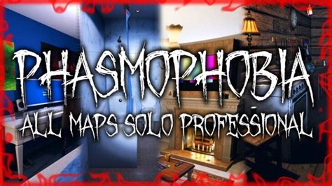 Phasmophobia All Maps All Objectives Solo Professional動画配信者支援ブログ