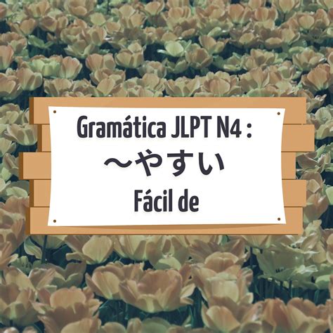 Gramática Jlpt N4 やすい Conociendo Japón